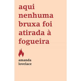 Imagem do produto Aqui Nenhuma Bruxa Foi Atirada à Fogueira