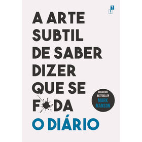 A Arte Subtil de Saber que Se F*da - O Diário product image