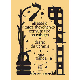 Imagem do produto Ali Está o Taras Shevchenko com Um Tiro na Cabeça - Diário da Ucrânia